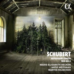 Schubert / Helmchen / Weithaas - Piano Trio in E Flat & Arpeggione Sonata a
